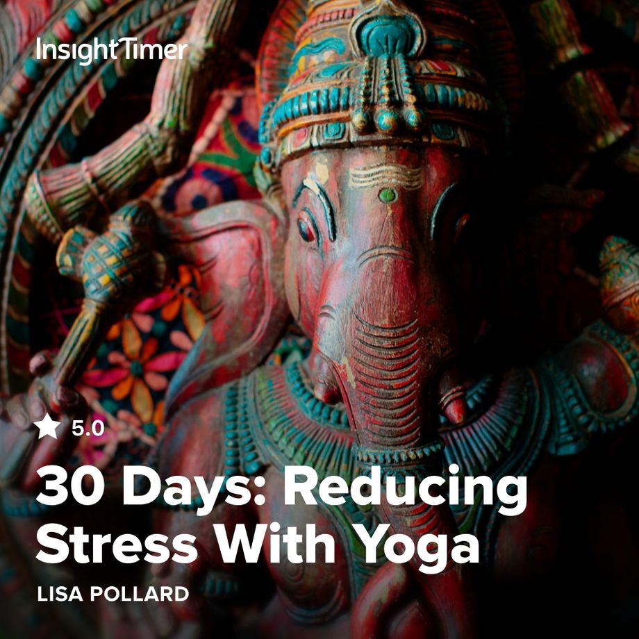 30 Days: Reducing Stress With Yoga - Insight Timer 